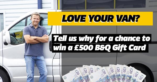 Win a £500 B&Q Gift Card with our #LoveYourVan Competition